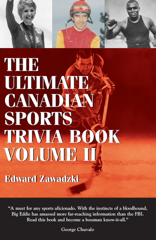 The Ultimate Canadian Sports Trivia Book (Volume 2) by Edward Zawadzki, 9781550025293