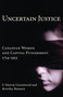 Uncertain Justice (Canadian Women and Capital Punishment, 1754-1953) by F. Murray Greenwood, Beverley Boissery, 9781550023442