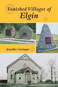 Vanished Villages of Elgin by Jennifer Grainger, 9781550028126