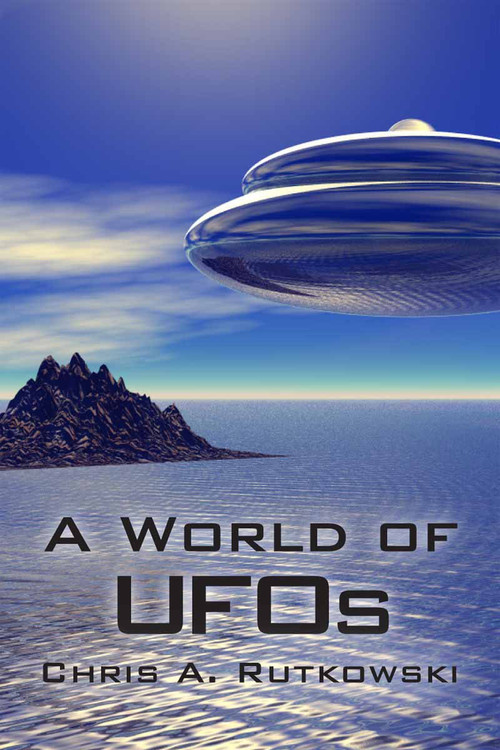 A World of UFOs by Chris A. Rutkowski, 9781550028331
