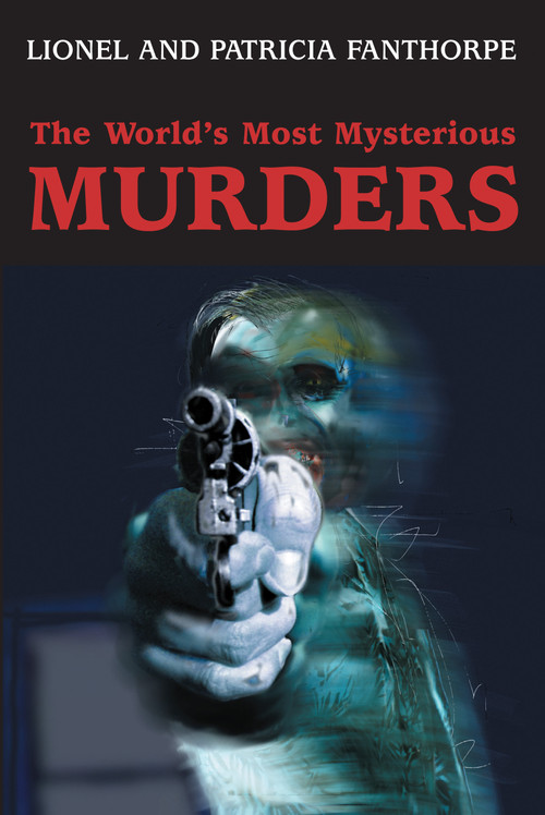 The World's Most Mysterious Murders by Patricia Fanthorpe, 9781550024395