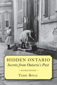 Hidden Ontario (Secrets from Ontario's Past) by Terry Boyle, 9781554889556