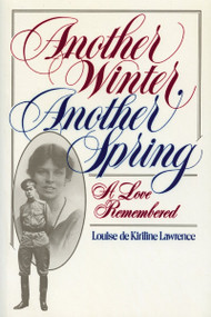 Another Winter, Another Spring (A Love Remembered) by Louise de Kiriline Lawrence, 9780920474426