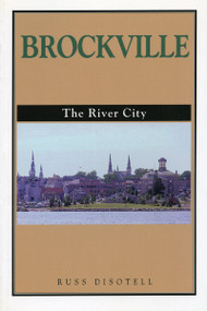 Brockville (The River City) by Russ Disotell, 9781896219226