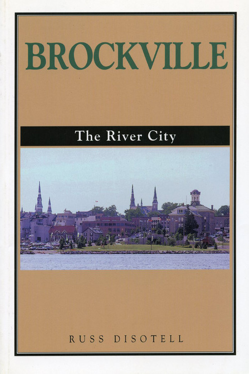 Brockville (The River City) by Russ Disotell, 9781896219226