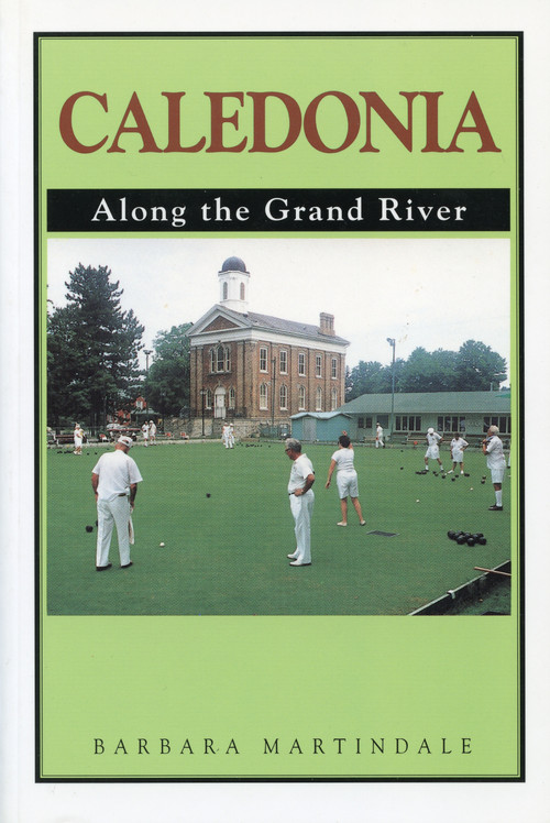 Caledonia (Along the Grand River) by Barbara Martindale, 9780920474815
