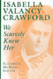 Isabella Valancy Crawford (We Scarcely Knew Her) by Elizabeth McNeill Galvin, 9780920474808
