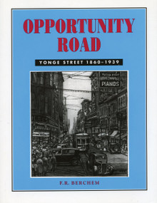 Opportunity Road (Yonge Street 1860-1939) by F.R. (Hamish) Berchem, 9781896219158