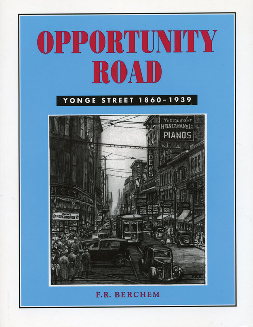Opportunity Road (Yonge Street 1860-1939) by F.R. (Hamish) Berchem, 9781896219158