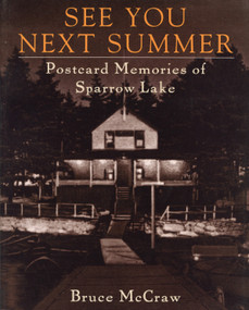 See You Next Summer (Postcard Memories of Sparrow Lake) by Bruce McCraw, 9781896219417