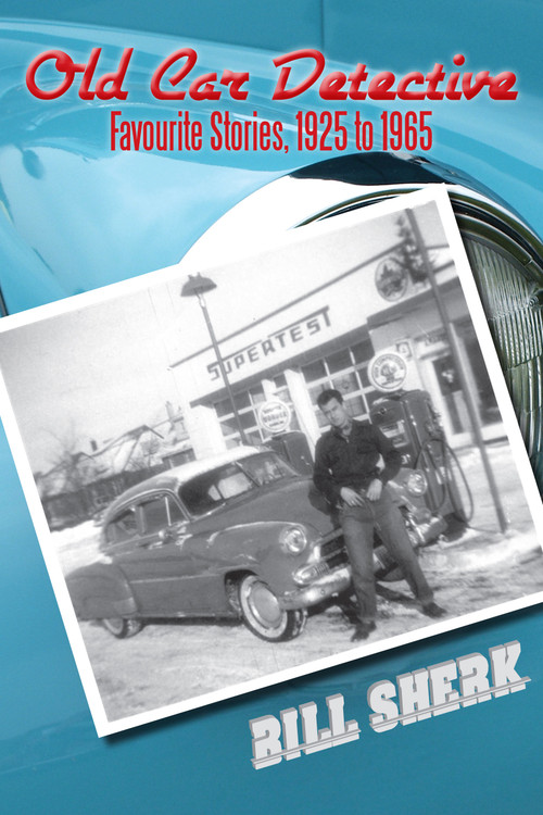 Old Car Detective (Favourite Stories, 1925 to 1965) by Bill Sherk, 9781554889051