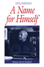 A Name for Himself (A Biography of Thomas Head Raddall) by Joyce Barkhouse, 9780920474587