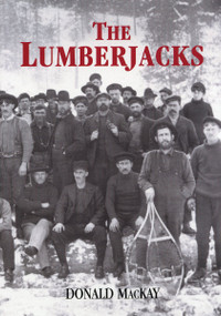 The Lumberjacks by Donald MacKay, 9781550027730