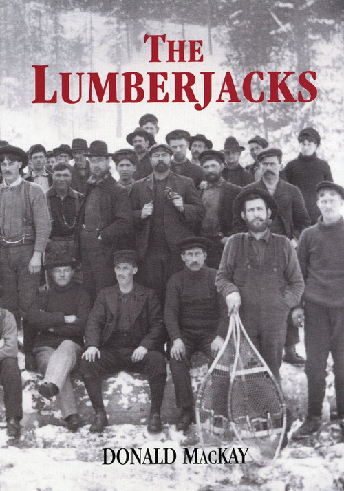 The Lumberjacks by Donald MacKay, 9781550027730