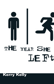 The Year She Left by Kerry Kelly, 9781894917728
