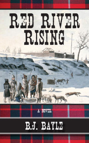 Red River Rising by B.J. Bayle, 9781459702288