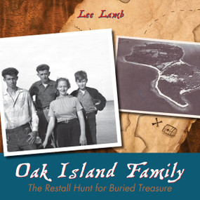 Oak Island Family (The Restall Hunt for Buried Treasure) by Lee Lamb, 9781459703421