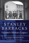 Stanley Barracks (Toronto's Military Legacy) by Aldona Sendzikas, 9781554887880