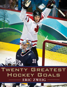 Twenty Greatest Hockey Goals by Eric Zweig, 9781554887897