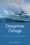 Dangerous Passage (Issues in the Arctic) by Gerard Kenney, 9781897045138