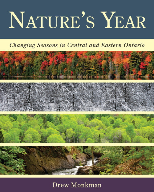 Nature's Year (Changing Seasons in Central and Eastern Ontario) by Drew Monkman, 9781459701830