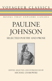 Pauline Johnson (Selected Poetry and Prose) by Pauline Johnson, Michael Gnarowski, 9781459704268