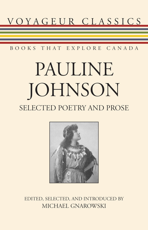 Pauline Johnson (Selected Poetry and Prose) by Pauline Johnson, Michael Gnarowski, 9781459704268