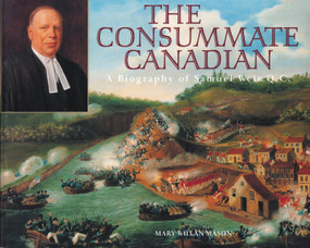 The Consummate Canadian (A Biography of Samuel Weir Q.C.) - 9781896219387 by Mary Willan Mason, 9781896219387