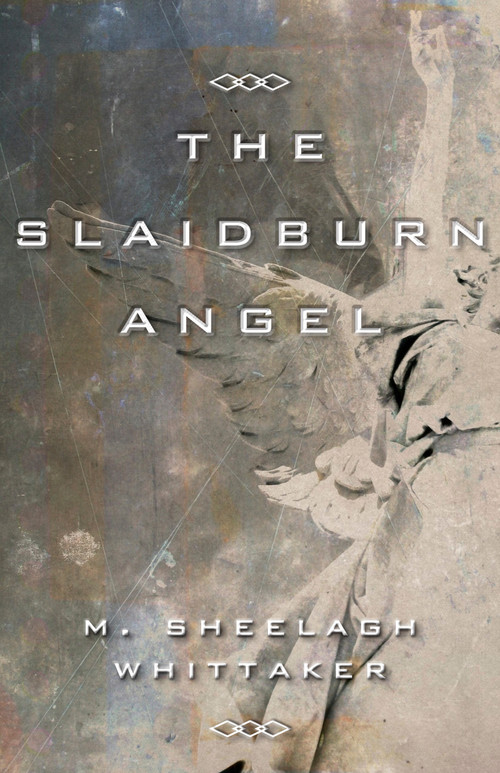 The Slaidburn Angel by M. Sheelagh Whittaker, 9781459703636