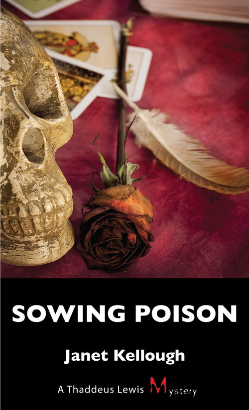 Sowing Poison (A Thaddeus Lewis Mystery) by Janet Kellough, 9781459700543