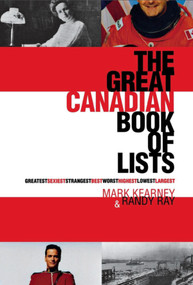 The Great Canadian Book of Lists by Randy Ray, Mark Kearney, 9780888822130