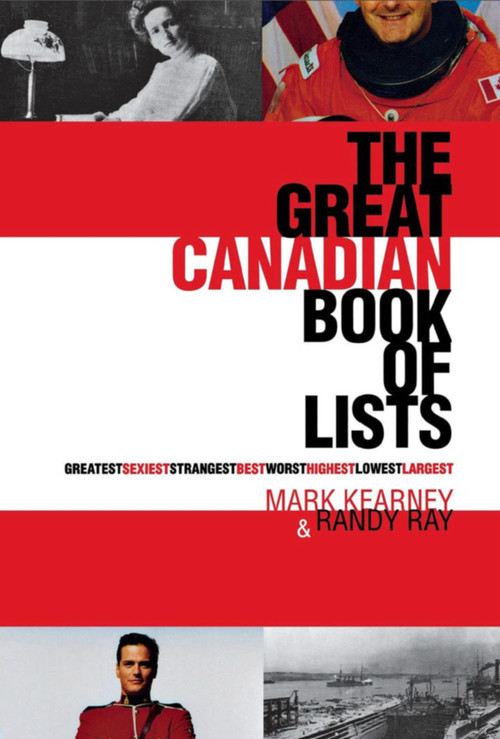 The Great Canadian Book of Lists by Randy Ray, Mark Kearney, 9780888822130