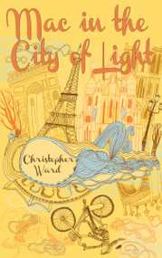 Mac in the City of Light by Christopher Ward, 9781459706149
