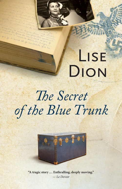 The Secret of the Blue Trunk by Lise Dion, Liedewij Hawke, 9781459704510
