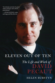 Eleven Out of Ten (The Life and Work of David Pecaut) by Helen Burstyn, 9781459707924