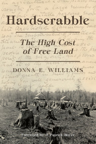 Hardscrabble (The High Cost of Free Land) by Donna E. Williams, J. Patrick Boyer, 9781459708044