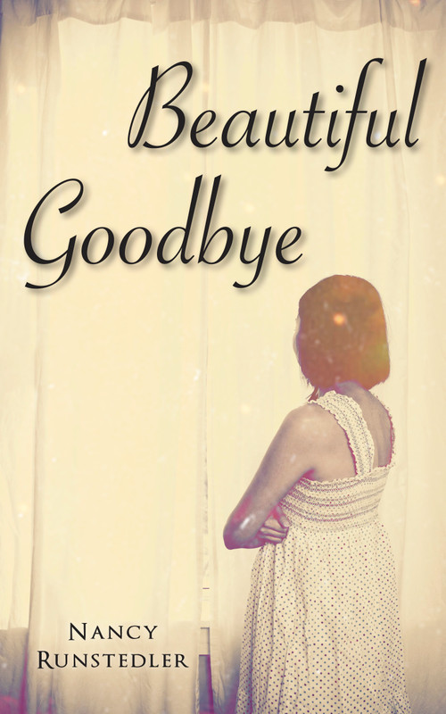 Beautiful Goodbye by Nancy Runstedler, 9781459705531
