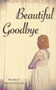 Beautiful Goodbye by Nancy Runstedler, 9781459705531