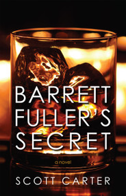 Barrett Fuller's Secret by Scott Carter, 9781459706934