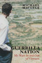Guerrilla Nation (My Wars In and Out of Vietnam) by Michael Maclear, 9781459709409