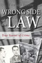 Wrong Side of the Law (True Stories of Crime) by Edward Butts, 9781459709522