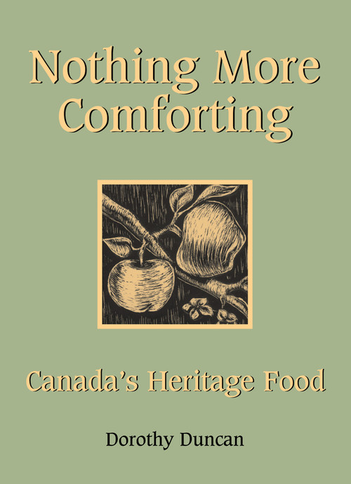 Nothing More Comforting (Canada's Heritage Food) by Dorothy Duncan, 9781459706699