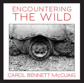 Encountering the Wild by Carol Bennett McCuaig, 9781554888580