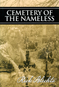 Cemetery of the Nameless by Rick Blechta, 9781894917179