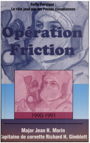 Opération Friction 1990-1991 (Golfe Persique: Le rôle joué par les Forces canadiennes) (French Edition) by Jean H. Morin, Richard H. Gimblett, 9781550022599