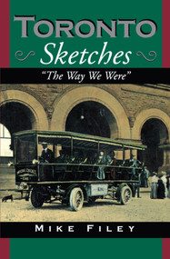 Toronto Sketches (The Way We Were) by Mike Filey, 9781550021769