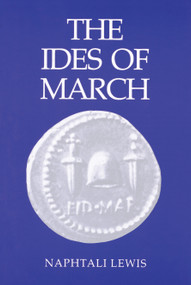 The Ides of March - 9780888666260 by Naphtali Lewis, 9780888666260