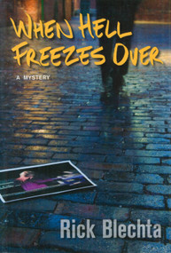 When Hell Freezes Over by Rick Blechta, 9781894917414