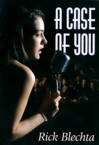 A Case of You by Rick Blechta, 9781894917681