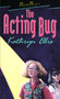 The Acting Bug by Kathryn Ellis, 9781895681109